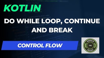 Control Flow - Do while and While loop in Kotlin | Tamil