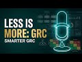 Minimum Viable GRC: Do More With Less