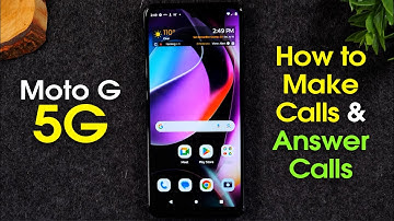 Moto G 5G How to Make Calls and Answer the Phone