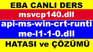 msvcp140.dll hatası çözümü eba canlı ders -api-ms-win-crt-runtime-l1-1-0.dll hatası