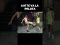 AHÍ TE VA LA PELOTA!