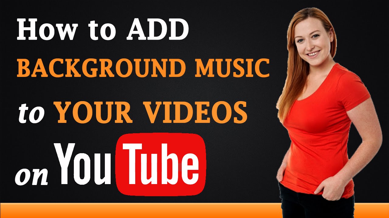 How to Add Background Music to Your Videos on YouTube - YouTube