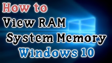 Windows 10 - How to Check RAM / System Memory Specs