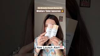 My brutally honest review on Wishcare New Tinted sunscreen ☀️ #skincare #shorts