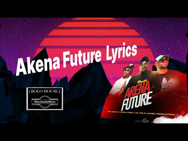 Akena Future Feat Ck The Dj (Official Video) Lyrics class=