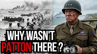 The Wrong General at the Wrong Beach: How Patton's Absence Defined the Entire Story of D-Day