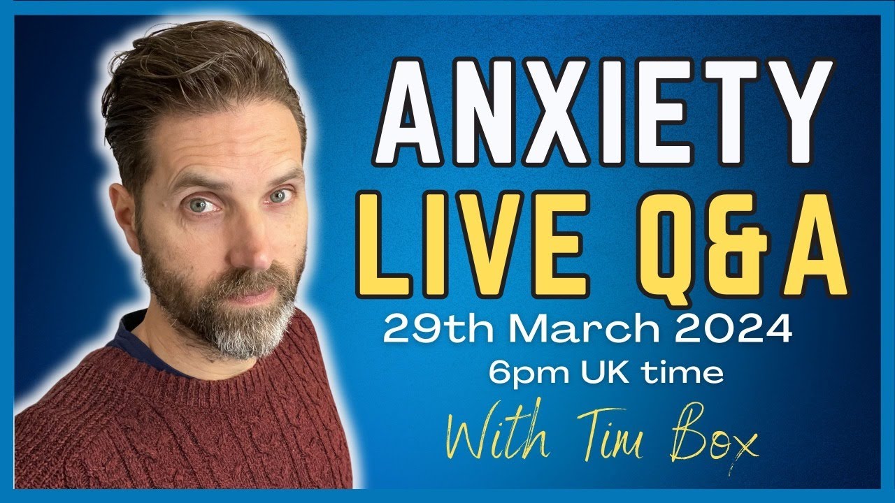 Live ANXIETY Q&A With Tim Box | Ask A Therapist