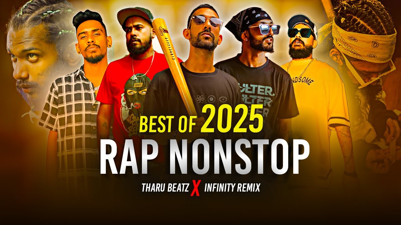 Best Of 2025 Rap Nonstop | Tharu BeatZ ft. @InfinityRemix. | Sinhala Rap Nonstop