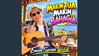 MAKIN TUA MAKIN BAHAGIA