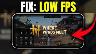 Where Winds Meet Mobile LOW FPS FIX 🔥 BEST Graphic Settings for MAX FPS &amp; Performance (2026 Guide)