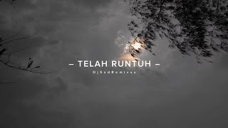 DJ Sad😥🥀 Telah Runtuh - By Fikar Sopan Rmx  || Dj Sad Remixxx Terbaru