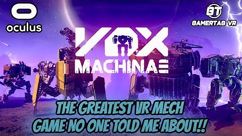 VOX MACHINAE: The Best VR MECH Game I