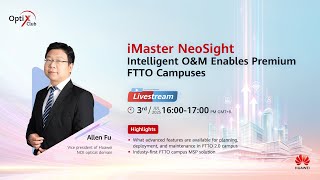 iMaster NeoSight-Intelligent O&M Enables Premium FTTO Campuses