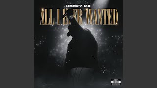 All I Ever Wanted - Kocky Ka