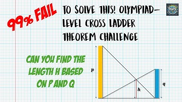 99% FAIL to Solve This Olympiad Level Cross Ladder Theorem Challenge