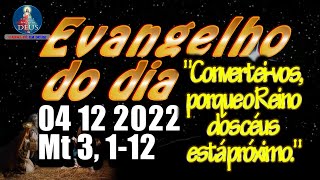 EVANGELHO DO DIA 04/12/2022 COM REFLEXÃO. Evangelho (Mt 3, 1-12)