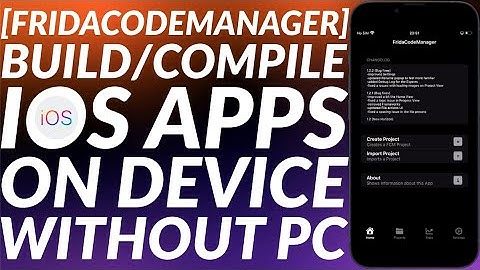 FridaCodeManager: Build/Compile iOS Apps on device without PC | Build iOS App without Mac