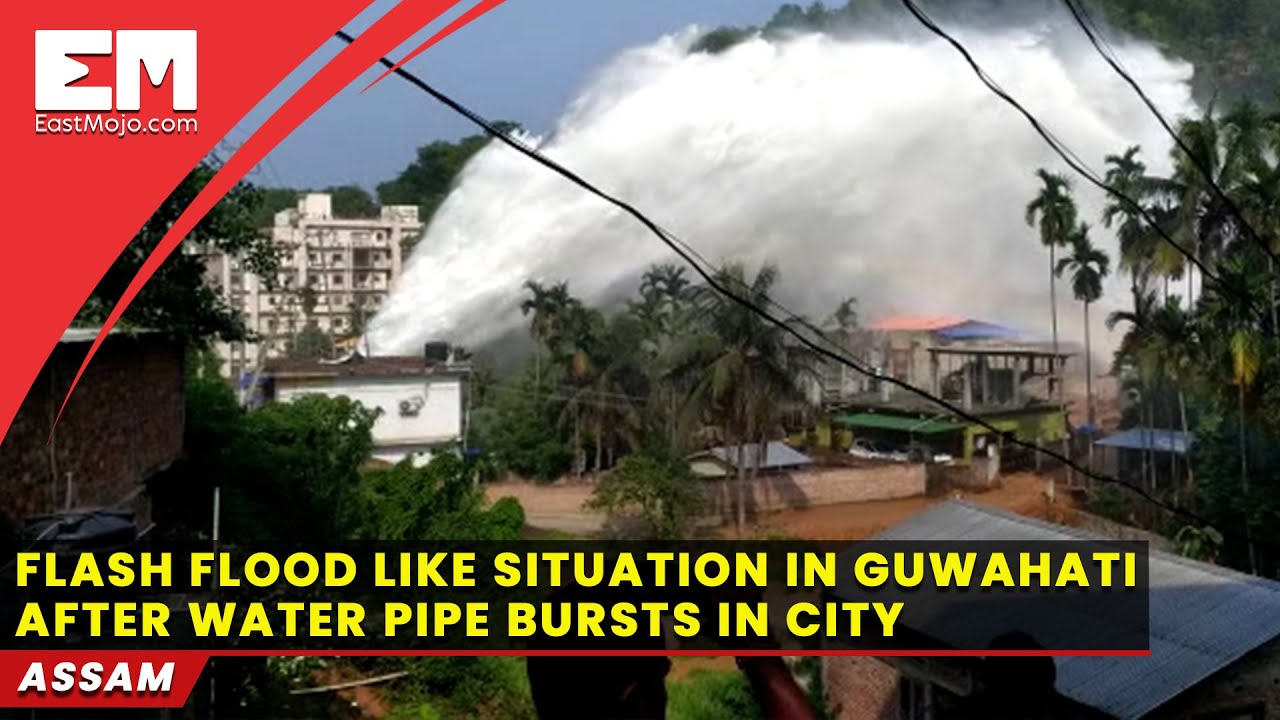 Guwahati Hundreds affected after water pipe bursts in city YouTube