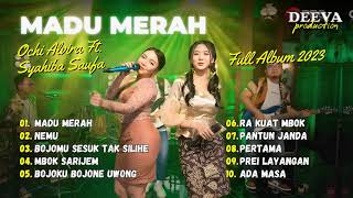 Ochi Alvira Ft. Syahiba Saufa - Madu Merah | FULL ALBUM 2023