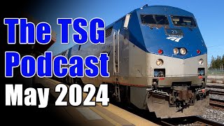 TSG Podcast May 2024 All Things Trains