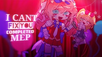 🎀 —﹒I CANT FIX YOU﹒[　COMPLETED MEP　]﹒1K SPECIAL﹒!　fnaf gacha　—﹒🎁