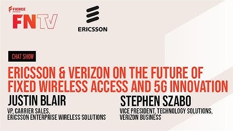 Ericsson & Verizon on the Future of Fixed Wireless Access and 5G Innovation