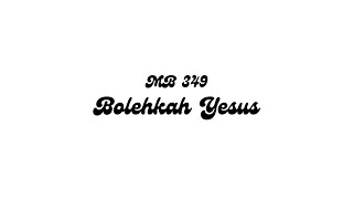 Bolehkah Yesus (MB 349)