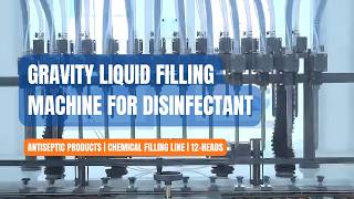 Gravity Liquid Filling Machine for Disinfectant & Antiseptic Products | Chemical Filling Line