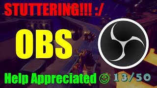 Stuttering/Lag in OBS! (Help wanted & much appreciated) - and comparison to Elgato Game Capture