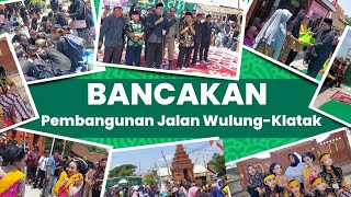 Tari Gambyong & Barongan di BANCAKAN Pembangunan Jalan Wulung-Klatak #pengkoljagong