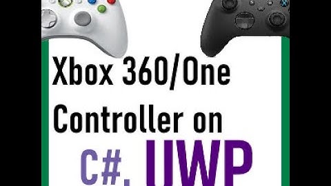How to add Xbox 360/One Controller for UWP Applications | (Quick and simple)