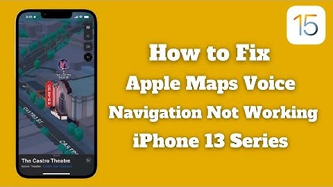 Fix Apple Maps Voice Navigation Not Working On iPhone - iOS 15 Apple Maps Not Working On iPhone Fix