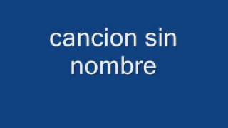 Video voorbeeld van "cancion sin nombre"