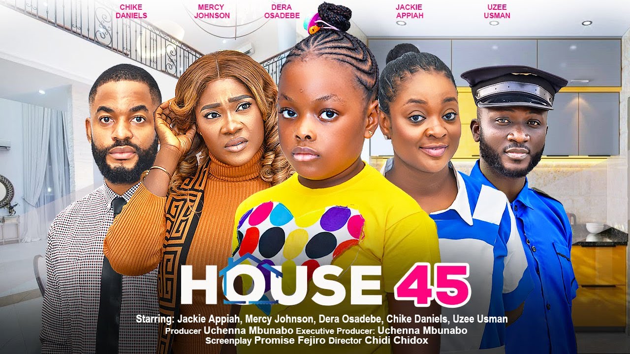 HOUSE 45   JACKIE APPIAH MERCY JOHNSON DERA OSADEBE CHIKE DANIELS latest 2024 nigerian movies