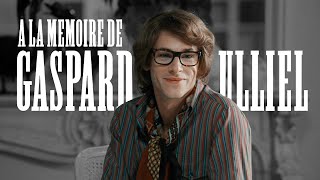 A la mémoire de GASPARD ULLIEL