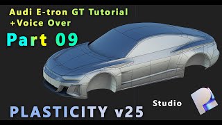 PLASTICITY v25 Studio Car Modeling  | Audi RS e-tron GT | Tutorial Serial | On Patreon | Part 09