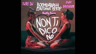 Boomdabash & Loredana Bertè - Non Ti Dico No (Iuri Dj vs F&M Project Bootleg Remix)