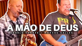 Miniatura de vídeo de "A MÃO DE DEUS (Marcus Salles) / SEGURA NA MÃO DE DEUS - Angelo Torres e Marcus Salles"