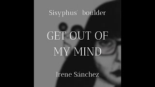 Get Out Of My Mind - Irene Sánchez (Original Lyric Video)