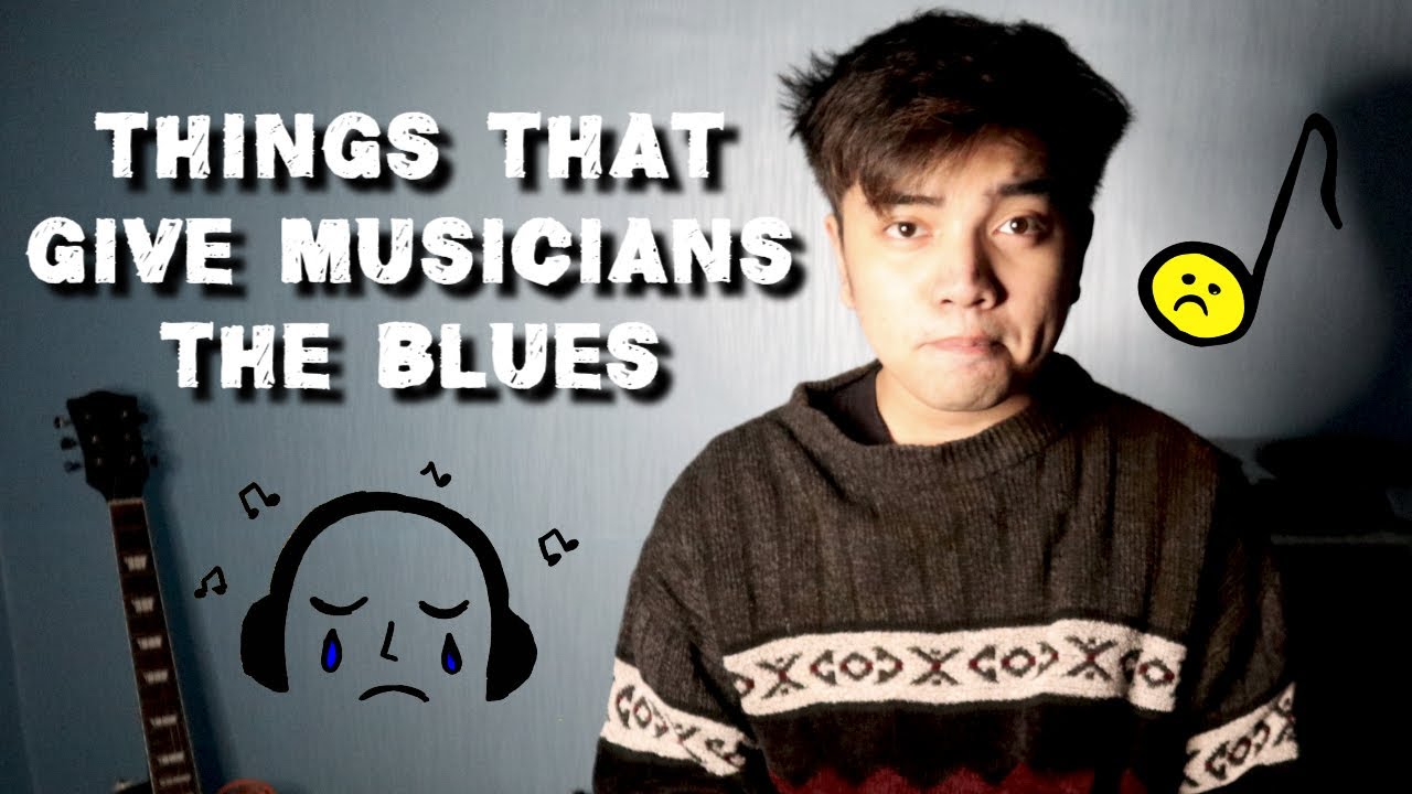 What Makes A Musician Sad Musician s Blues YouTube