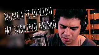 Nunca te olvido / Mi sobrino Memo (cover) "Danny Quintanilla"