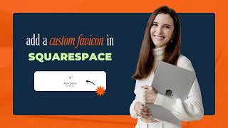 Add a Favicon Browser Icon to Your Squarespace Website
