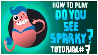 Do You See Sparky Tutorial #7: How to Use Gadgets and Guns