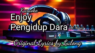 Enjoy Pengidup Dara ( Lyrics - Tanpa Vokal)