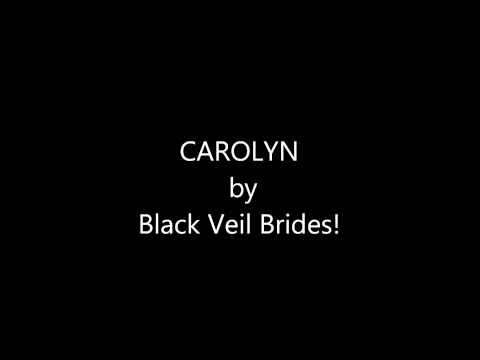 Carolyn- Black Veil Brides (lyrics)