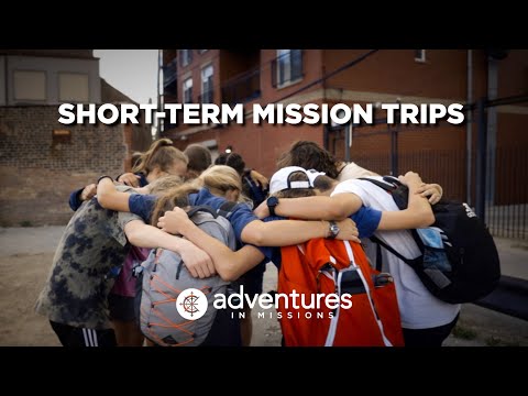 Short-Term Missions: Serving with Adventures in Missions