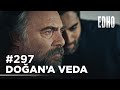 297. Bölüm ''Kimsesiz Doğan'a veda'' | Eşkıya Dünyaya Hükümdar Olmaz