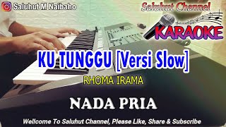 KU TUNGGU ll KARAOKE NOSTALGIA ll RHOMA IRAMA ll SLOW VERSION ll NADA PRIA A=DO