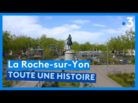 Vendée : l'histoire de La Roche-sur-Yon