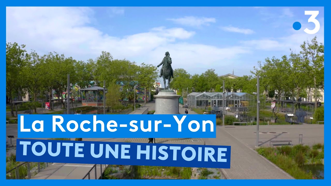 Vendée : l'histoire de La Roche-sur-Yon
